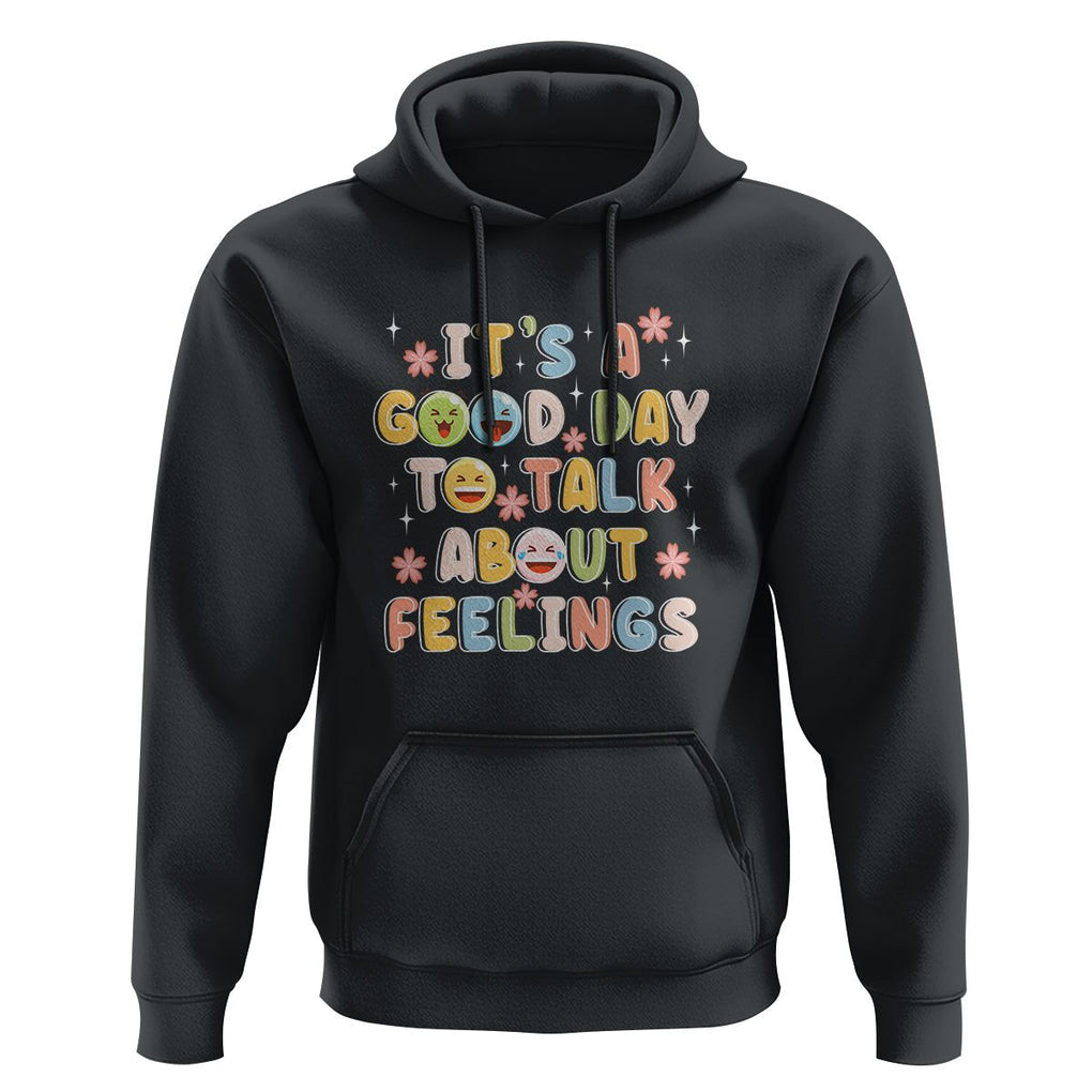 Mental Health Awareness Hoodie It's Good Day to Talk About Feelings Counselor Therapist TS09 Black Printyourwear
