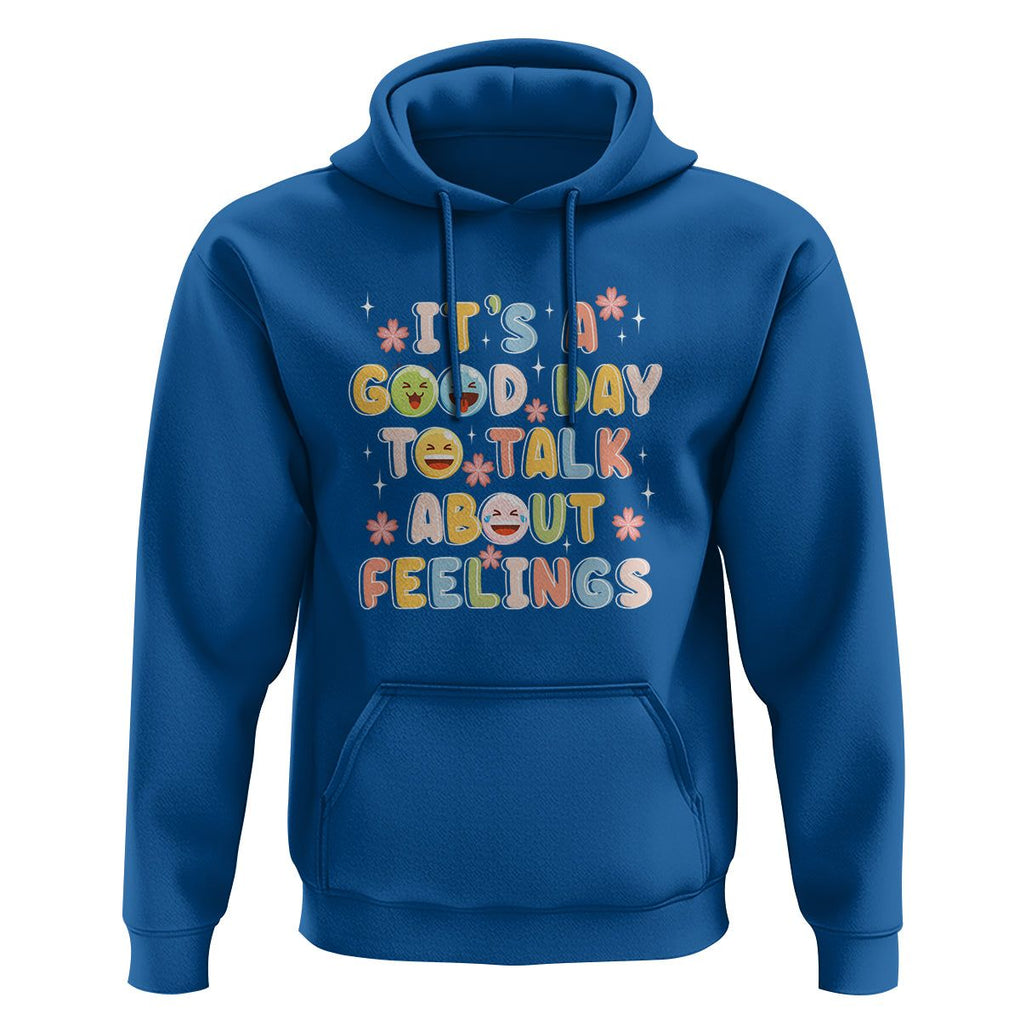 Mental Health Awareness Hoodie It's Good Day to Talk About Feelings Counselor Therapist TS09 Royal Blue Printyourwear