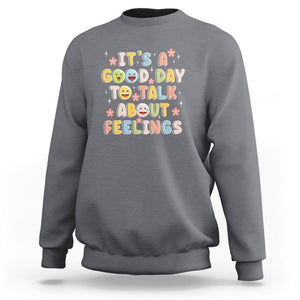 Mental Health Awareness Sweatshirt It's Good Day to Talk About Feelings Counselor Therapist TS09 Charcoal Printyourwear