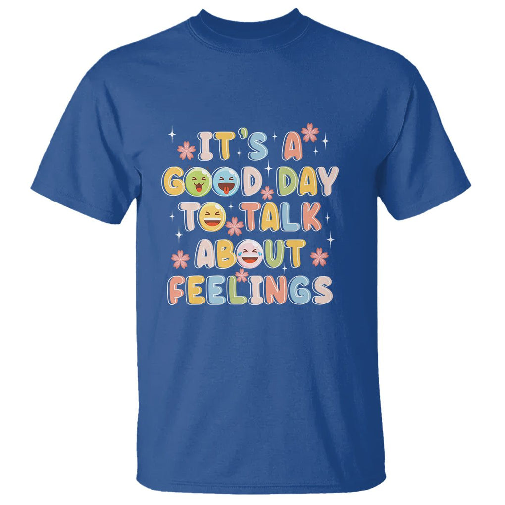 Mental Health Awareness T Shirt It's Good Day to Talk About Feelings Counselor Therapist TS09 Royal Blue Printyourwear