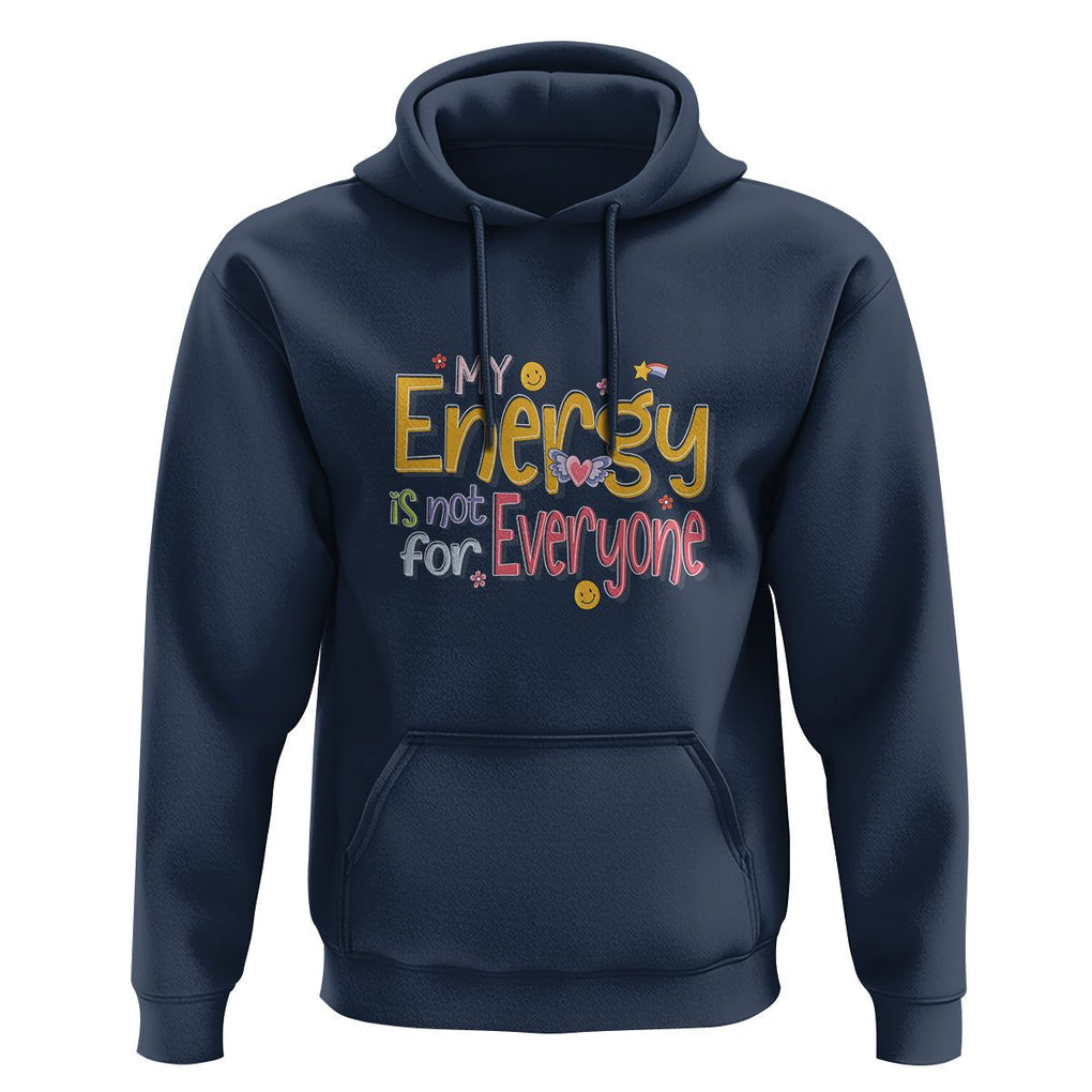 Mental Health Hoodie My Energy Is Not For Everyone TS09 Navy Printyourwear