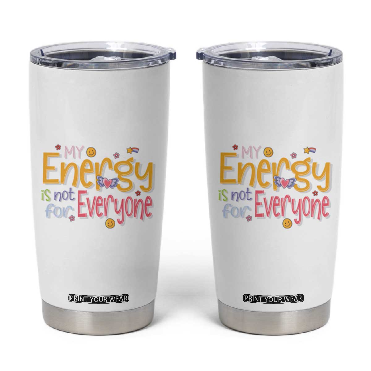 Mental Health Tumbler Cup My Energy Is Not For Everyone TS09 White Print Your Wear