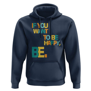 Mental Health Hoodie If You Want To Be Happy, Be. TS09 Navy Printyourwear