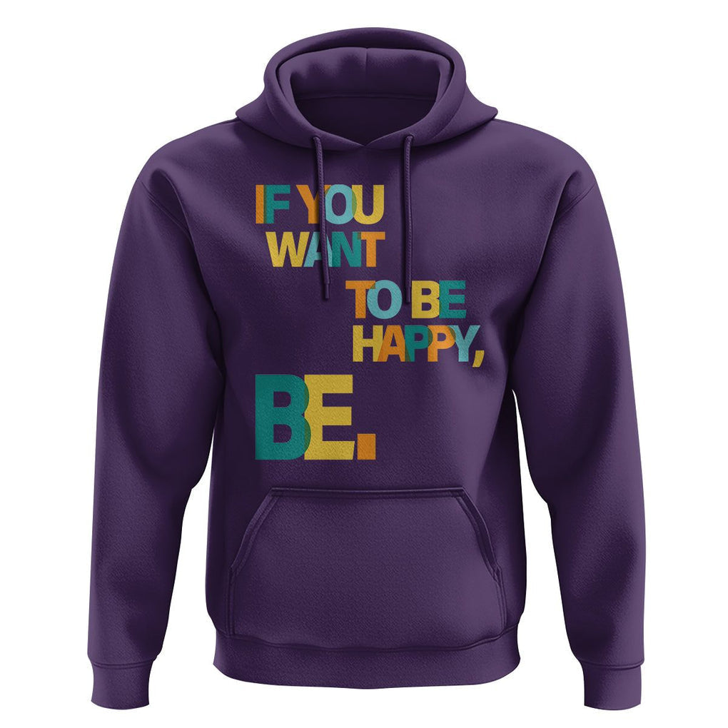 Mental Health Hoodie If You Want To Be Happy, Be. TS09 Purple Printyourwear