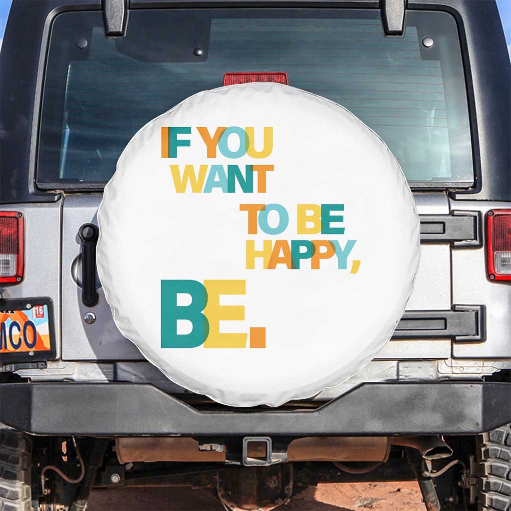 Mental Health Spare Tire Cover If You Want To Be Happy Be TS09 No hole White Print Your Wear