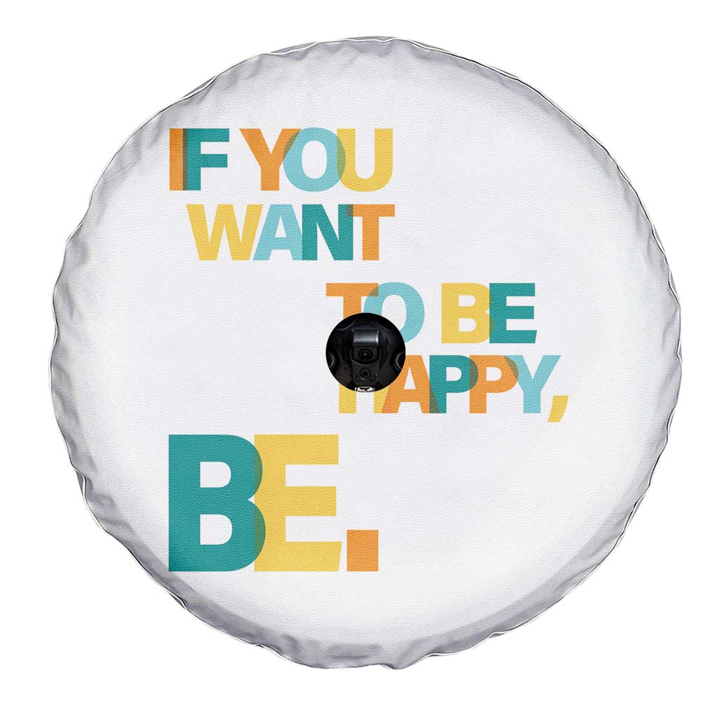 Mental Health Spare Tire Cover If You Want To Be Happy Be TS09 Print Your Wear