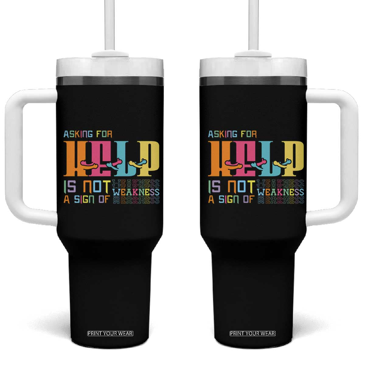 Asking For Help Is Not A Sign Of Weakness Mental Health Tumbler With Handle TS09 One Size: 40 oz Black Print Your Wear