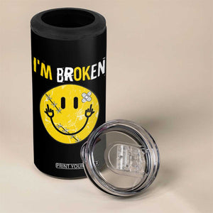 Mental Health 4 in 1 Can Cooler Tumbler I'm Broken I'm Ok Invisible Illness Funny Fxxk Emotion Face TS09 Print Your Wear