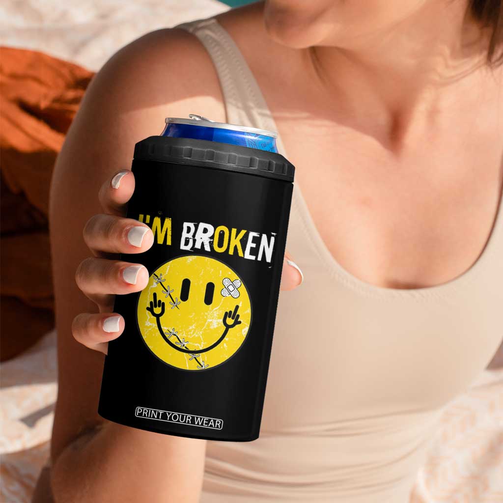 Mental Health 4 in 1 Can Cooler Tumbler I'm Broken I'm Ok Invisible Illness Funny Fxxk Emotion Face TS09 Print Your Wear