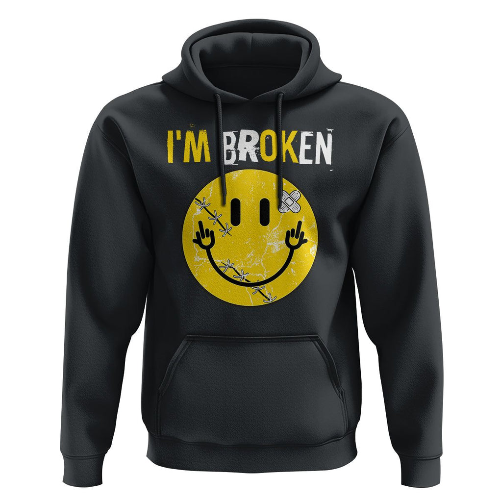 Mental Health Hoodie I'm Broken I'm Ok Invisible Illness Funny Fxxk Emotion Face TS09 Black Printyourwear