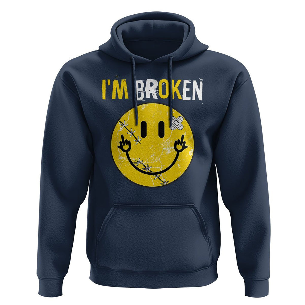 Mental Health Hoodie I'm Broken I'm Ok Invisible Illness Funny Fxxk Emotion Face TS09 Navy Printyourwear