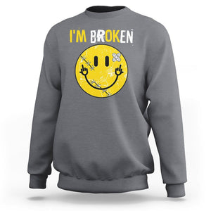Mental Health Sweatshirt I'm Broken I'm Ok Invisible Illness Funny Fxxk Emotion Face TS09 Charcoal Printyourwear