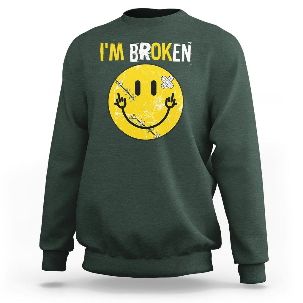Mental Health Sweatshirt I'm Broken I'm Ok Invisible Illness Funny Fxxk Emotion Face TS09 Dark Forest Green Printyourwear
