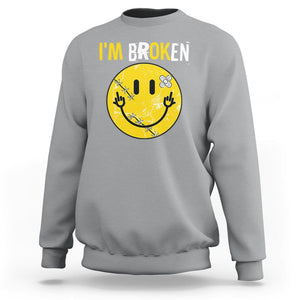 Mental Health Sweatshirt I'm Broken I'm Ok Invisible Illness Funny Fxxk Emotion Face TS09 Sport Gray Printyourwear