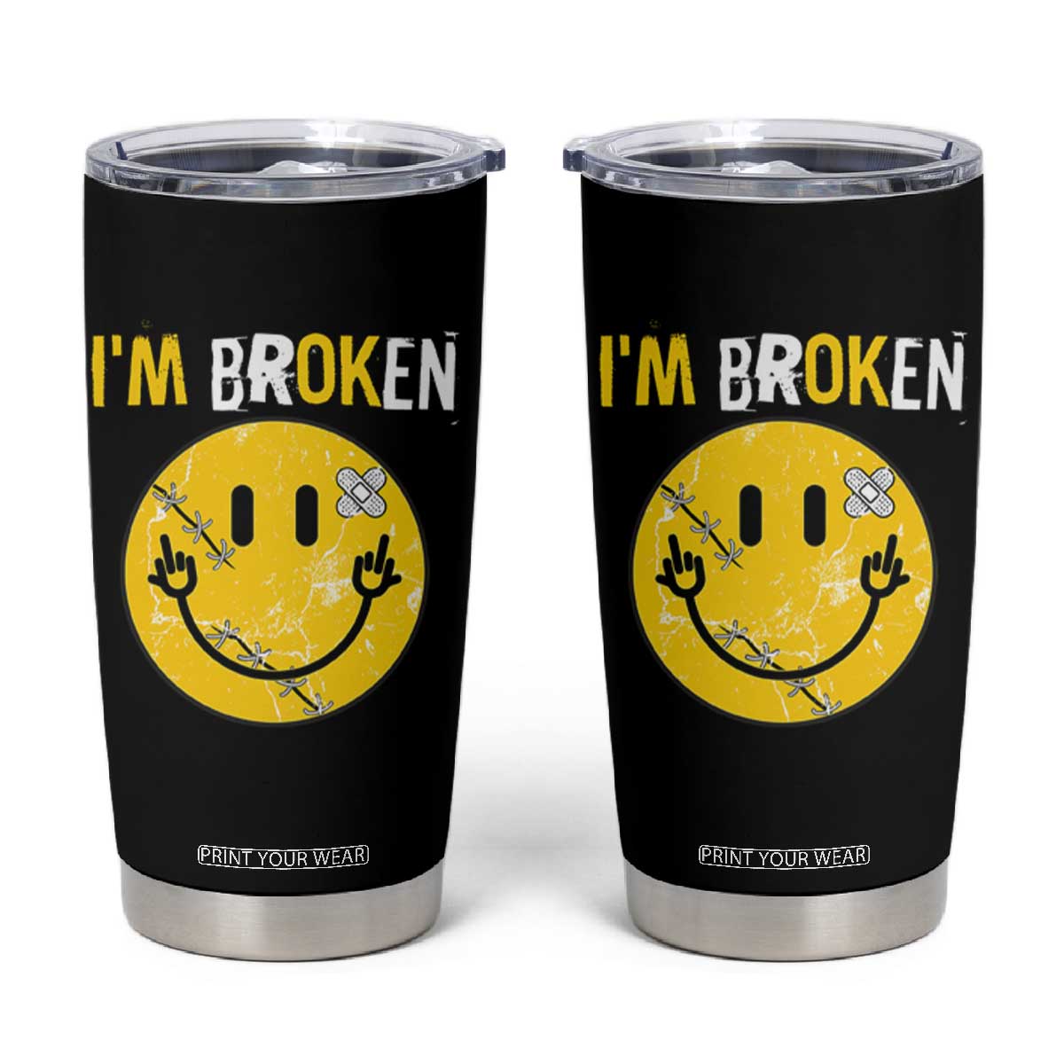 Mental Health Tumbler Cup I'm Broken I'm Ok Invisible Illness Funny Fxxk Emotion Face TS09 Black Print Your Wear