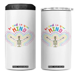 Mental Health 4 in 1 Can Cooler Tumbler Be Kind To Your Mind Self Care Rainbow Skeleton TS09 One Size: 16 oz White Print Your Wear