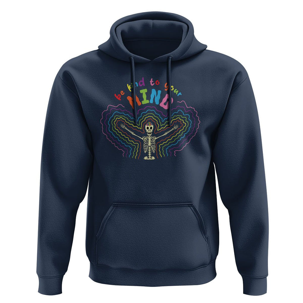 Mental Health Hoodie Be Kind To Your Mind Self Care Rainbow Skeleton TS09 Navy Printyourwear