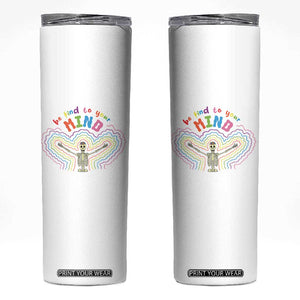 Mental Health Skinny Tumbler Be Kind To Your Mind Self Care Rainbow Skeleton TS09 White Print Your Wear