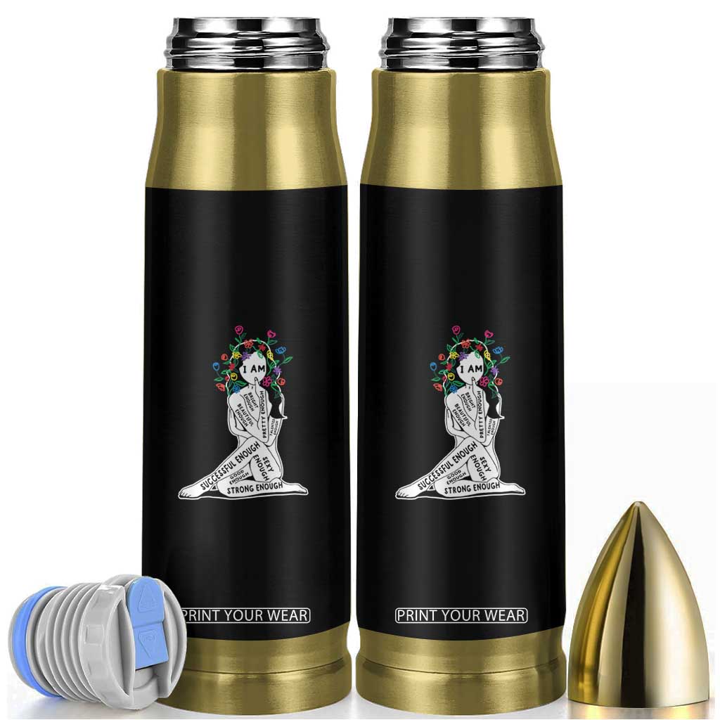 Mental Health Bullet Tumbler I Am Strong Good Beautiful Bright Talented Successful Enough TS09 Black Print Your Wear