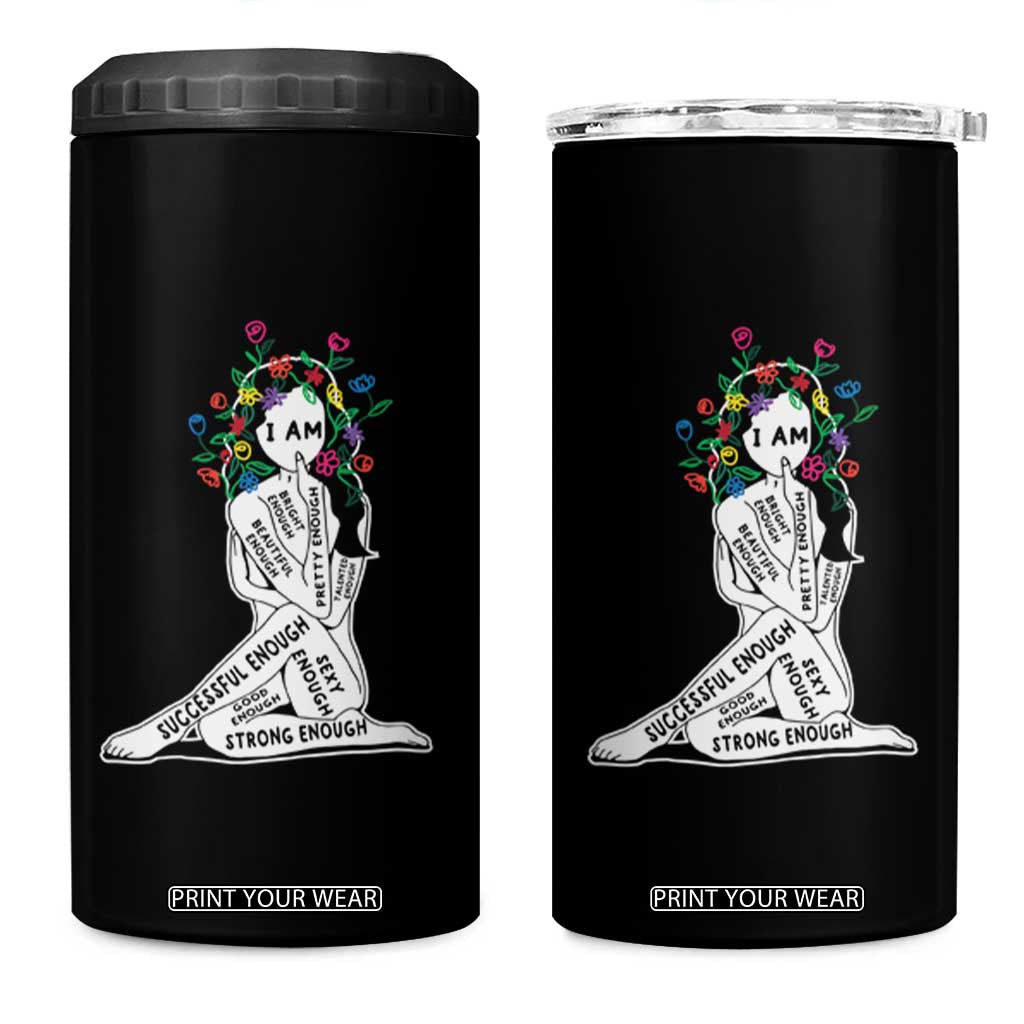 Mental Health 4 in 1 Can Cooler Tumbler I Am Strong Good Beautiful Bright Talented Successful Enough TS09 One Size: 16 oz Black Print Your Wear
