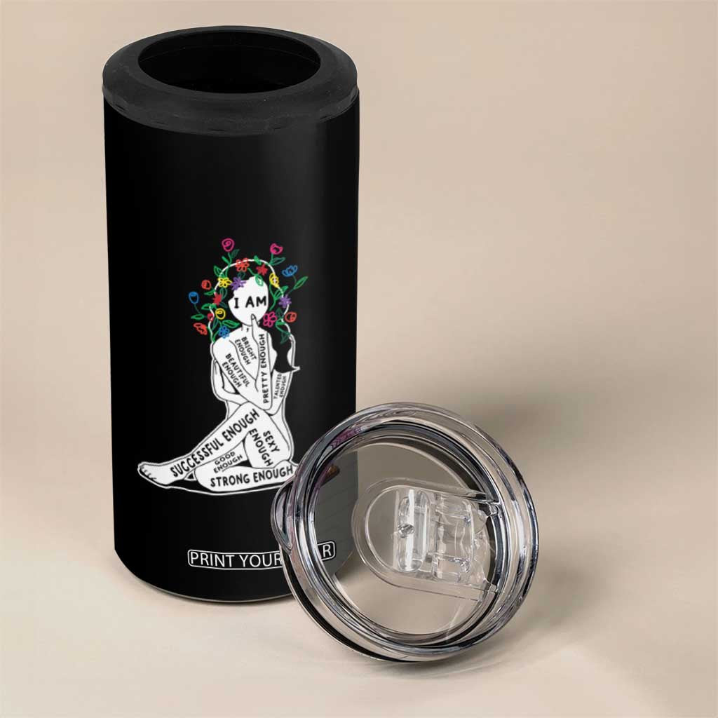 Mental Health 4 in 1 Can Cooler Tumbler I Am Strong Good Beautiful Bright Talented Successful Enough TS09 Print Your Wear