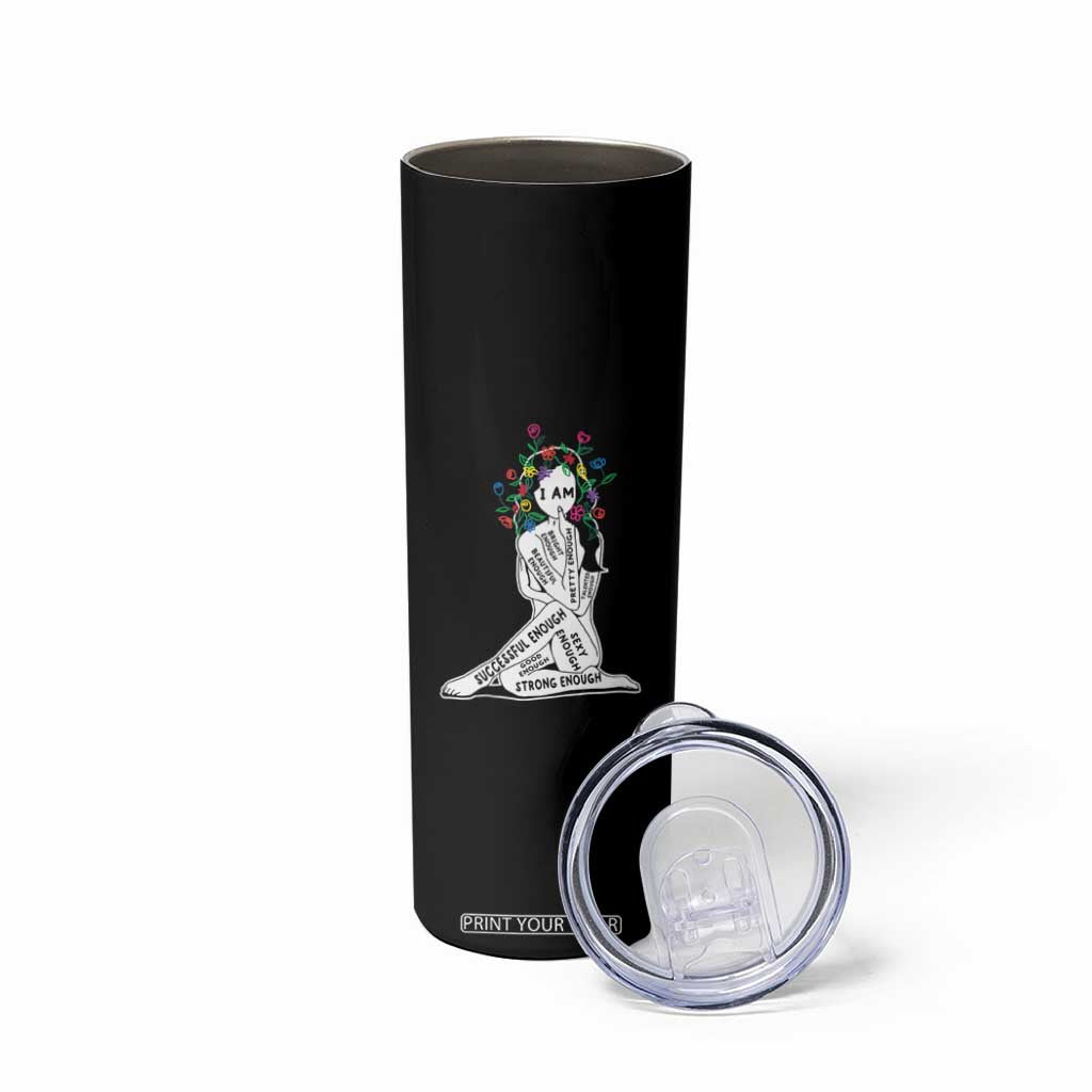 Mental Health Skinny Tumbler I Am Strong Good Beautiful Bright Talented Successful Enough TS09 Print Your Wear