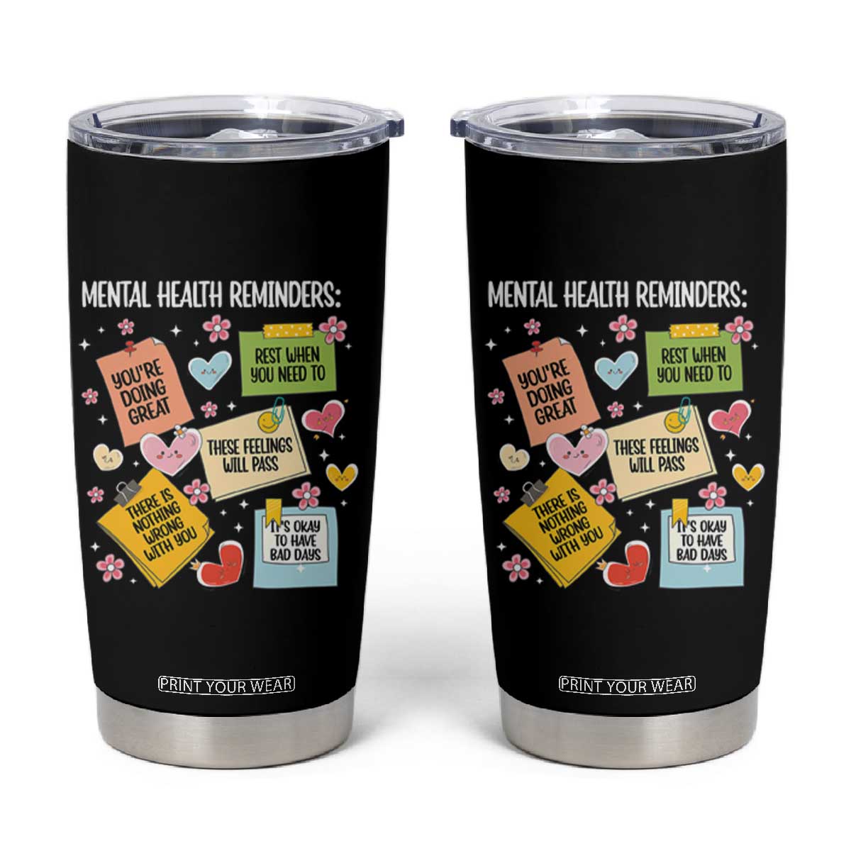 Mental Health Reminders Motivation Tumbler Cup TS09 Black Print Your Wear