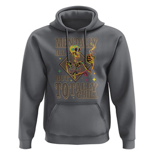 Mental Health Hoodie Mentally Ill But Totally Chill Skeleton Drinking Coffee TS09 Charcoal Printyourwear