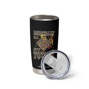 Mental Health Tumbler Cup Mentally Ill But Totally Chill Skeleton Drinking Coffee TS09 Print Your Wear