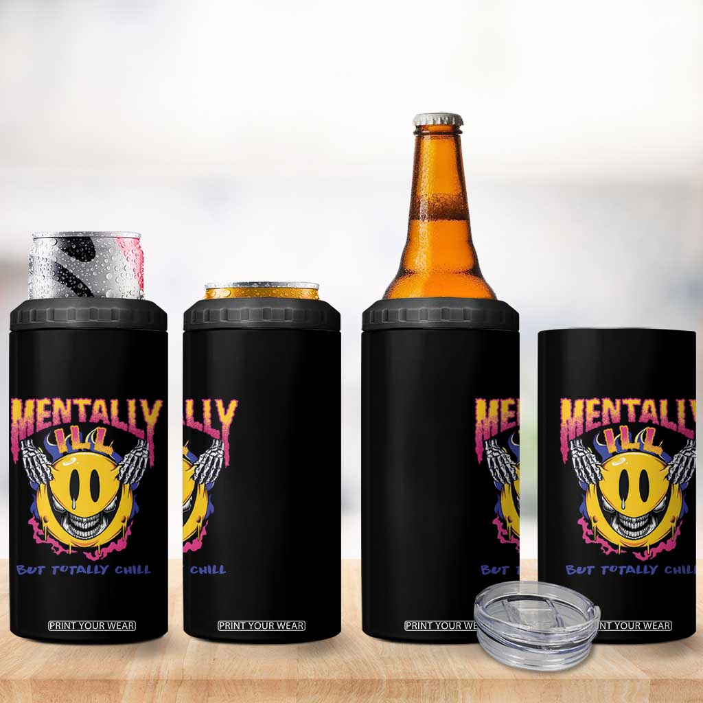 Mental Health 4 in 1 Can Cooler Tumbler Mentally Ill But Totally Chill Emotion Faces TS09 Print Your Wear