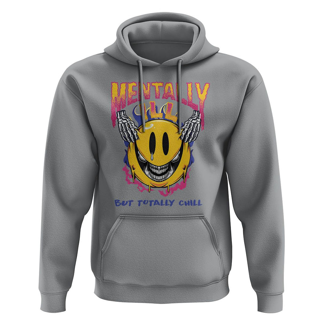 Mental Health Hoodie Mentally Ill But Totally Chill Emotion Faces TS09 Sport Gray Printyourwear