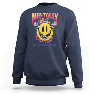 Mental Health Sweatshirt Mentally Ill But Totally Chill Emotion Faces TS09 Navy Printyourwear