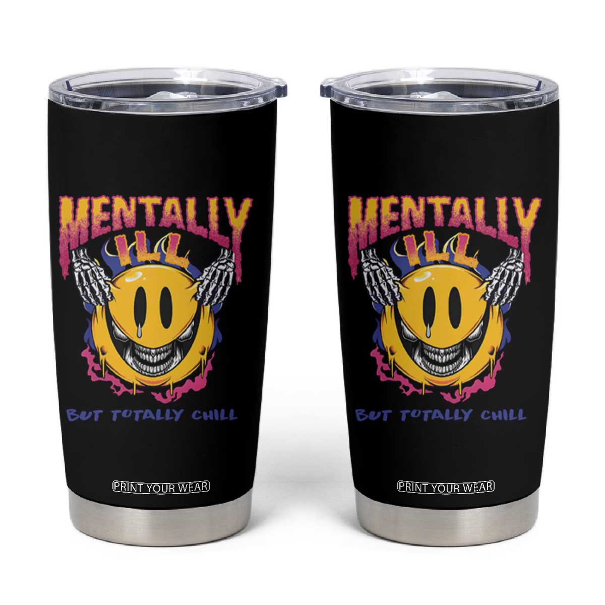 Mental Health Tumbler Cup Mentally Ill But Totally Chill Emotion Faces TS09 Black Print Your Wear