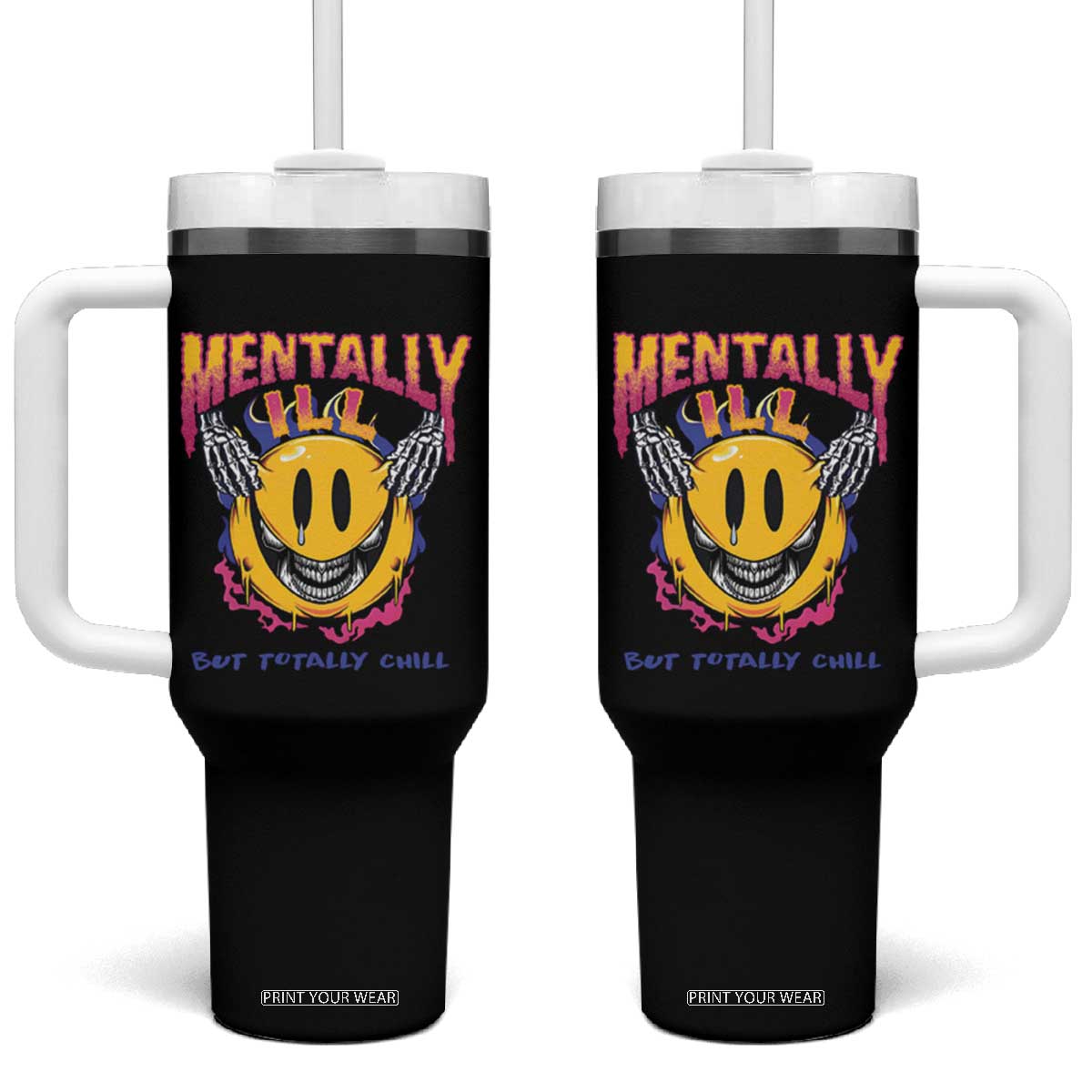 Mental Health Tumbler With Handle Mentally Ill But Totally Chill Emotion Faces TS09 One Size: 40 oz Black Print Your Wear