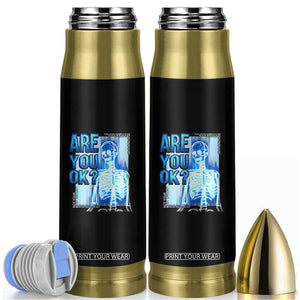 Mental Health Bullet Tumbler Are You Ok? Skeleton Having A Bad Day Is Completely Normal TS09 Black Print Your Wear