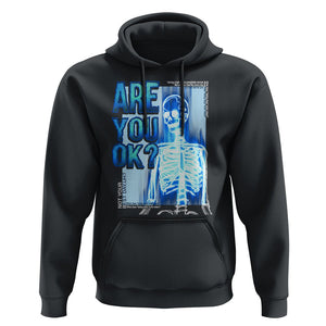 Mental Health Hoodie Are You Ok? Skeleton Having A Bad Day Is Completely Normal TS09 Black Printyourwear