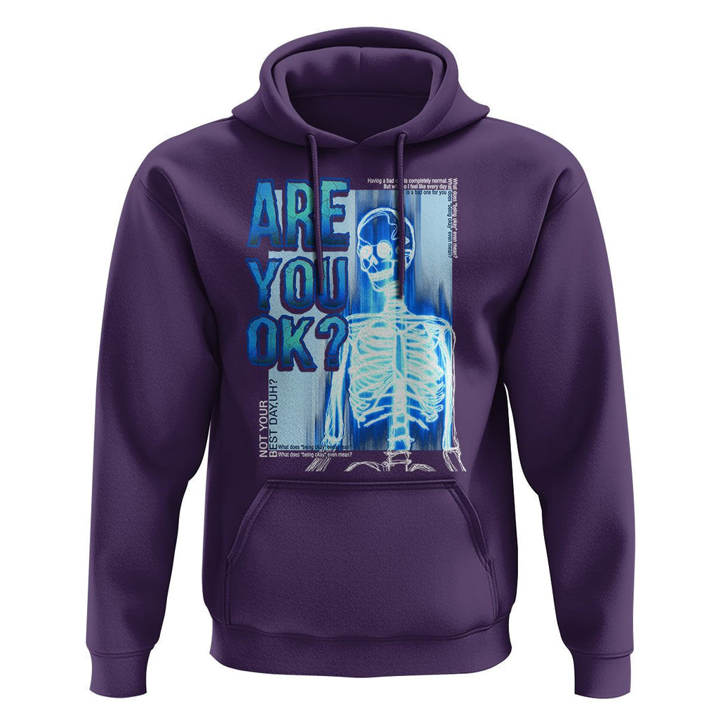 Mental Health Hoodie Are You Ok? Skeleton Having A Bad Day Is Completely Normal TS09 Purple Printyourwear