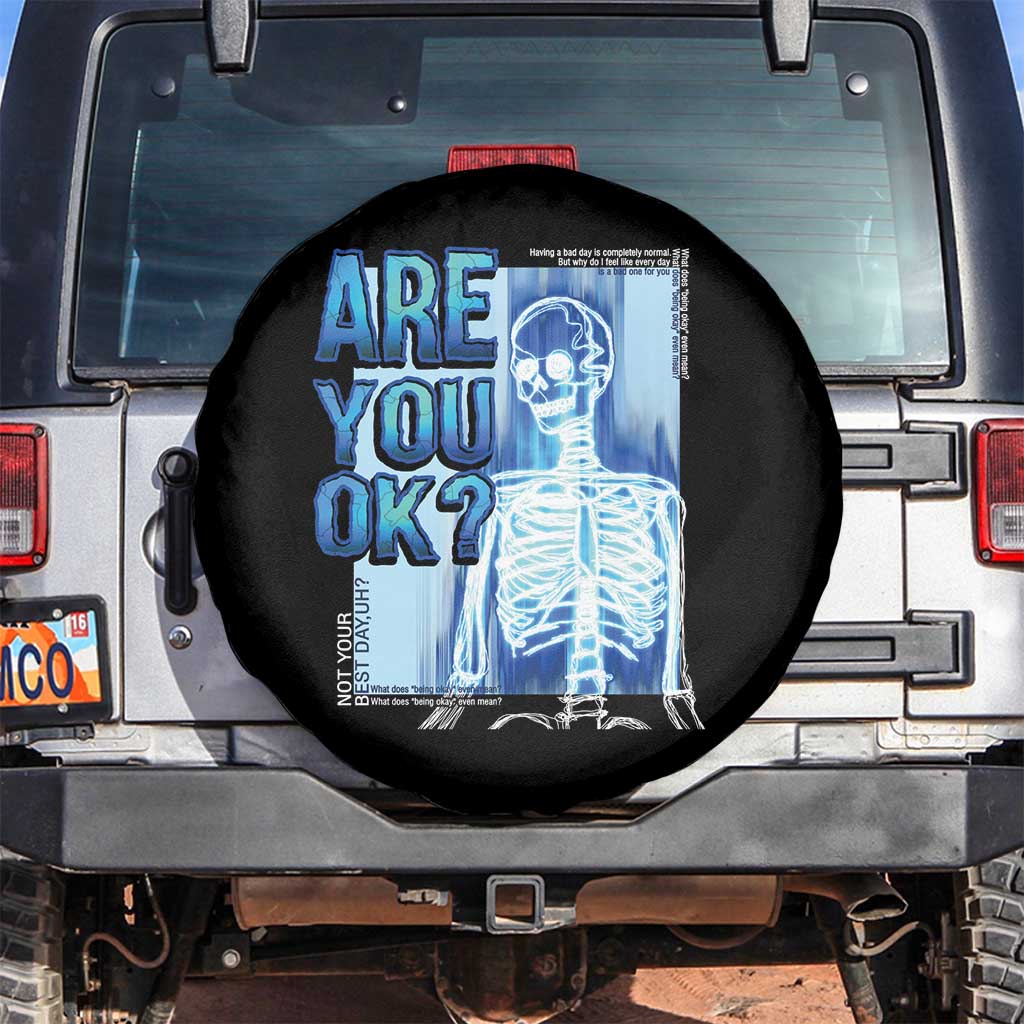 Mental Health Spare Tire Cover Are You Ok? Skeleton Having A Bad Day Is Completely Normal TS09 No hole Black Print Your Wear