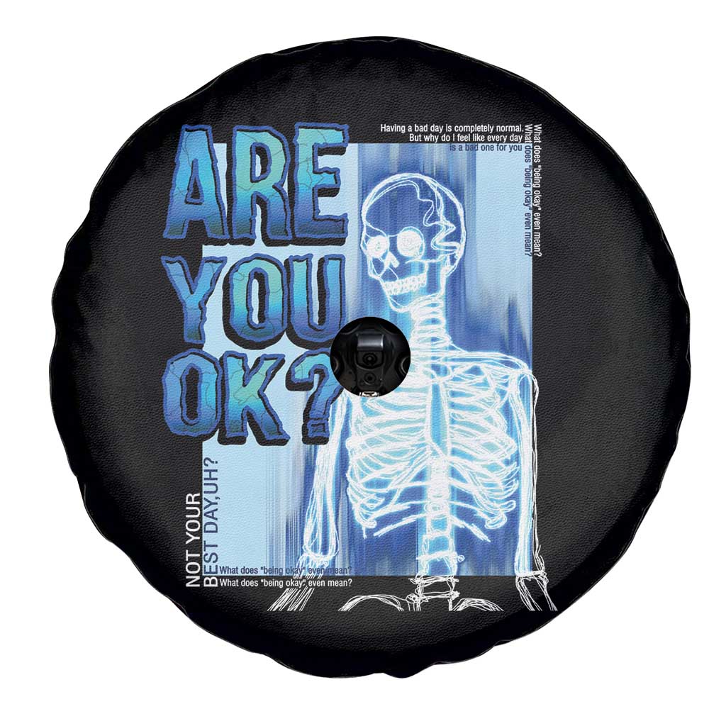 Mental Health Spare Tire Cover Are You Ok? Skeleton Having A Bad Day Is Completely Normal TS09 Print Your Wear