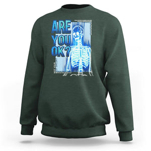 Mental Health Sweatshirt Are You Ok? Skeleton Having A Bad Day Is Completely Normal TS09 Dark Forest Green Printyourwear