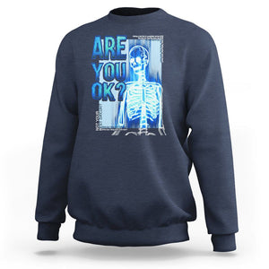 Mental Health Sweatshirt Are You Ok? Skeleton Having A Bad Day Is Completely Normal TS09 Navy Printyourwear