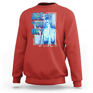 Mental Health Sweatshirt Are You Ok? Skeleton Having A Bad Day Is Completely Normal TS09 Red Printyourwear