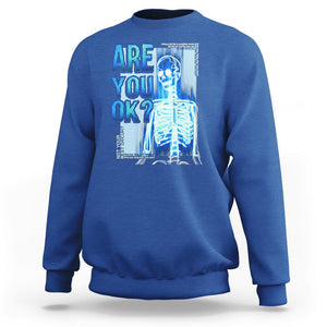 Mental Health Sweatshirt Are You Ok? Skeleton Having A Bad Day Is Completely Normal TS09 Royal Blue Printyourwear