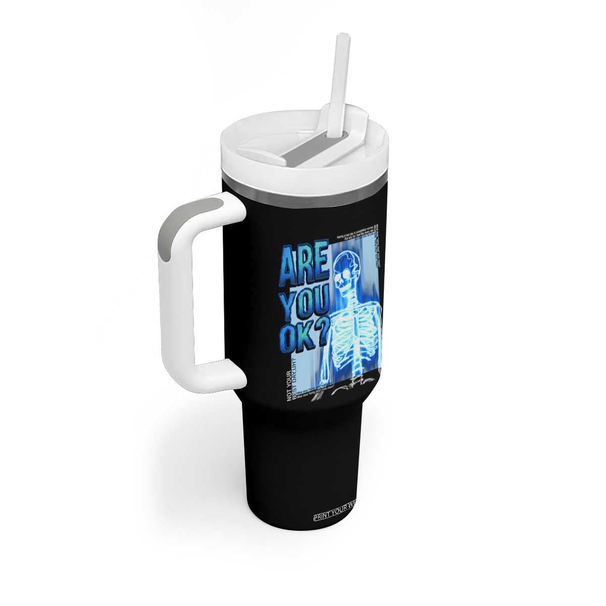 Mental Health Tumbler With Handle Are You Ok? Skeleton Having A Bad Day Is Completely Normal TS09 Print Your Wear