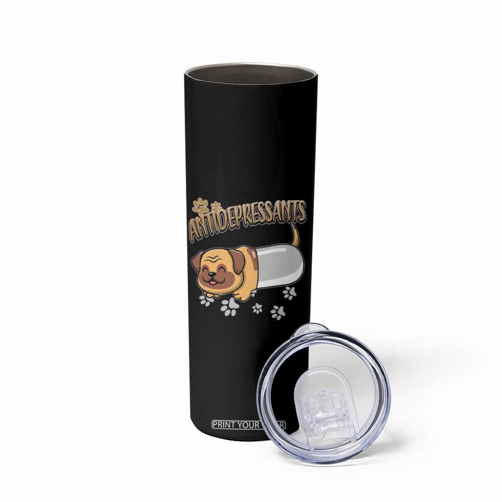 Mental Health Dog Lover Skinny Tumbler Antidepressants Dog Puppy Pill TS09 Print Your Wear