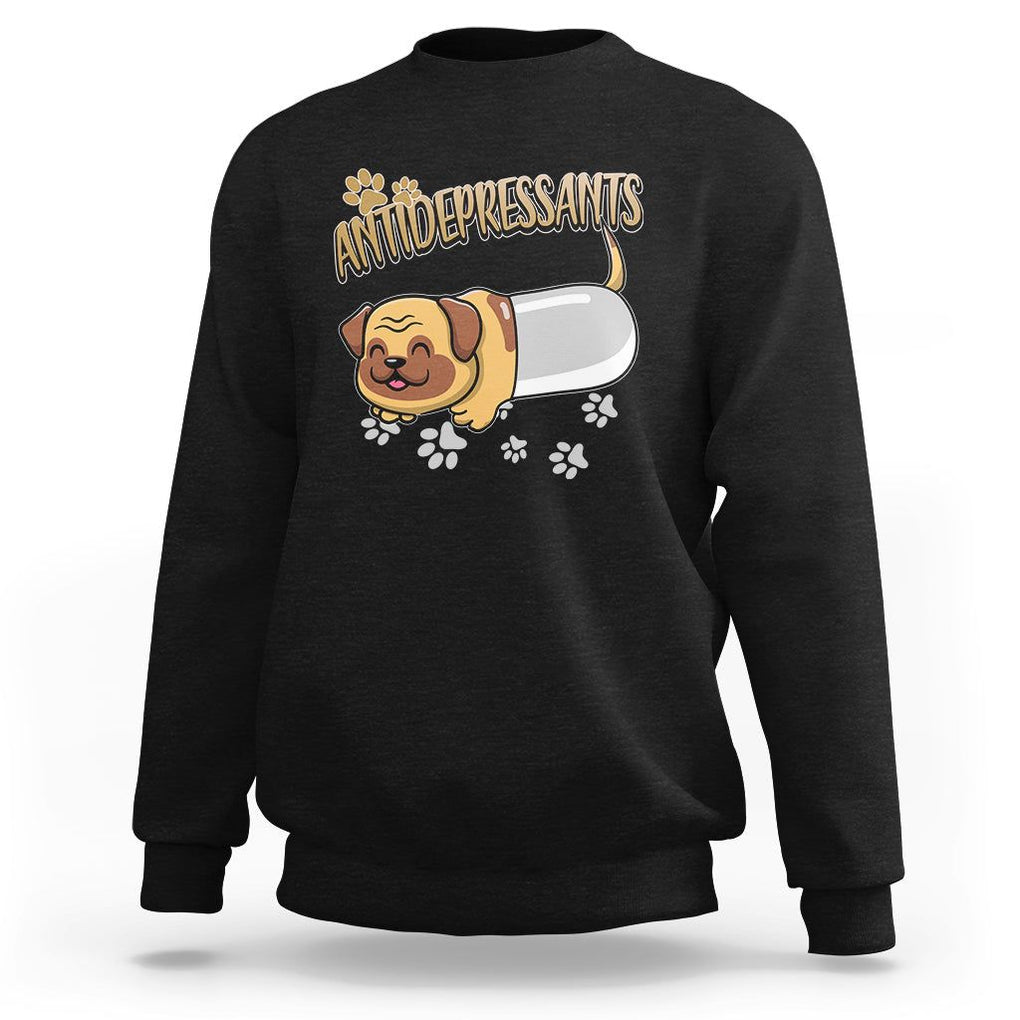 Mental Health Dog Lover Sweatshirt Antidepressants Dog Puppy Pill TS09 Black Printyourwear