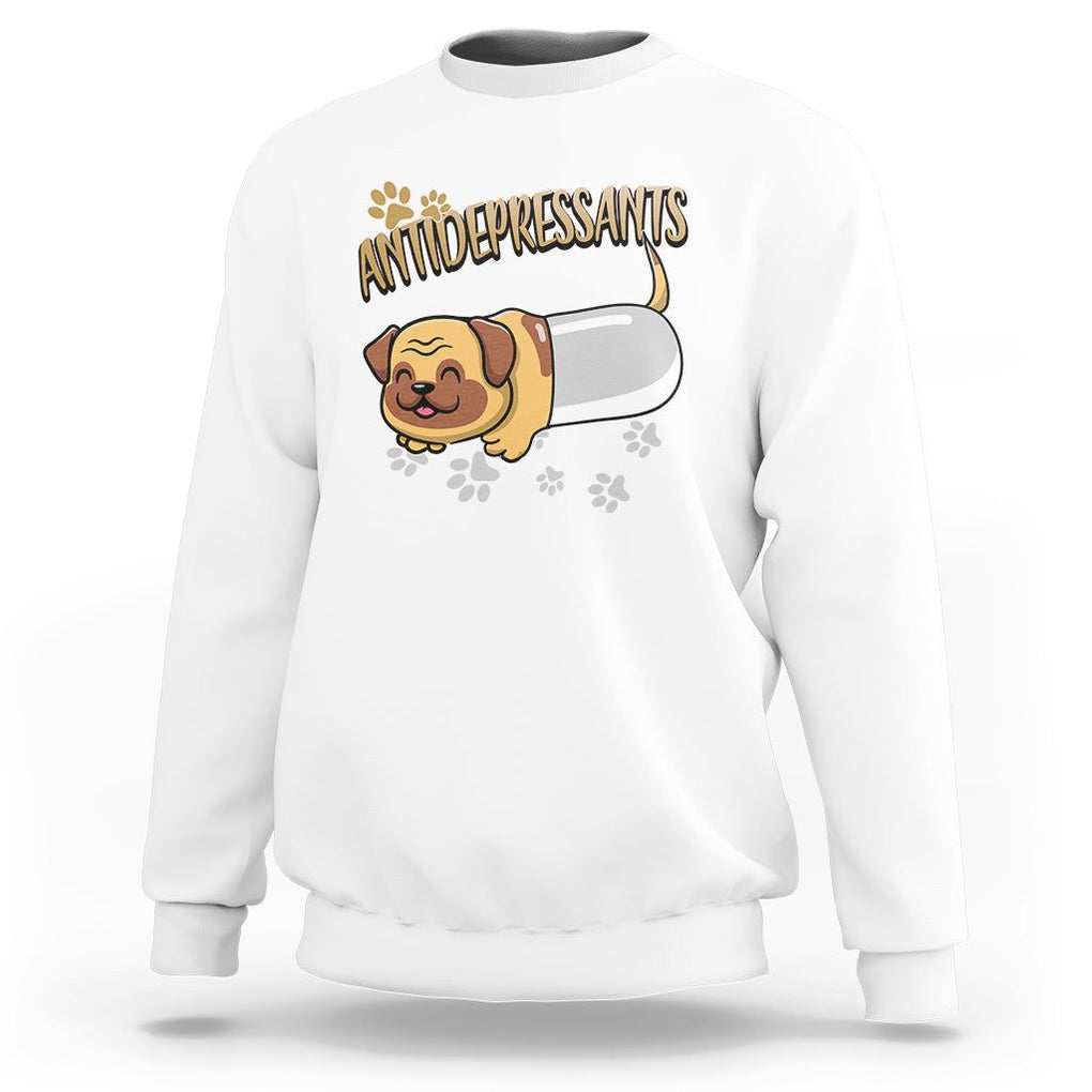 Mental Health Dog Lover Sweatshirt Antidepressants Dog Puppy Pill TS09 White Printyourwear