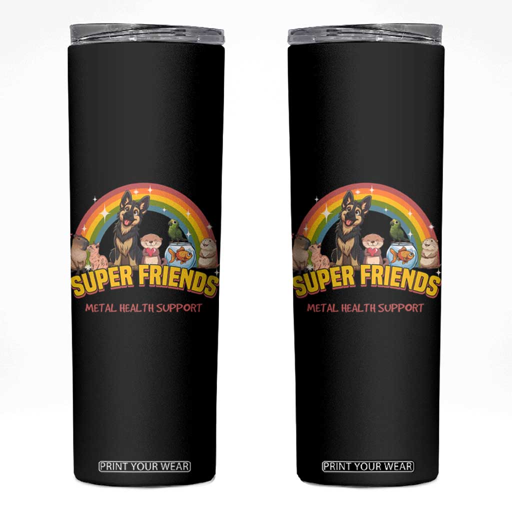 Mental Health Support Skinny Tumbler Super Friends Cute Animals Dog Cat Capybara Otter TS09 Black Print Your Wear