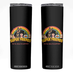 Mental Health Support Skinny Tumbler Super Friends Cute Animals Dog Cat Capybara Otter TS09 Black Print Your Wear