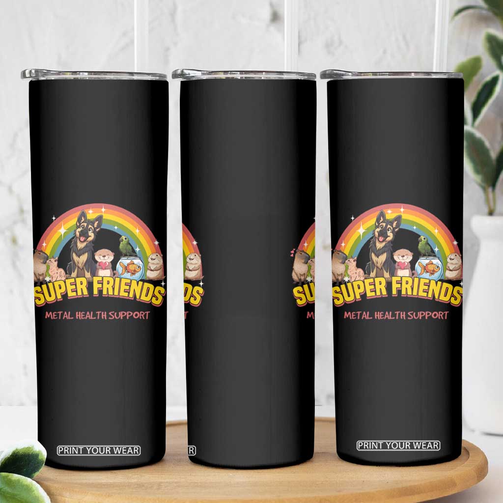 Mental Health Support Skinny Tumbler Super Friends Cute Animals Dog Cat Capybara Otter TS09 Print Your Wear